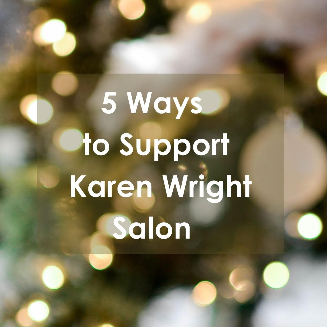 A Special Message From Karen Wright Salon